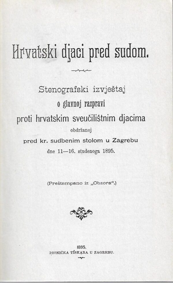 hrvatski đaci pred sudom - stenogram suđenja hrvatskim  sveučilištarcima u zagrebu 1895.