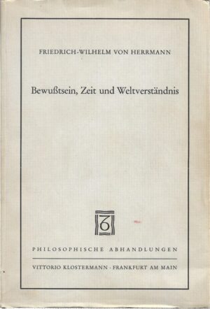 friedrich-wilhelm von herrmann: bewußtsein, zeit und weltverständnis