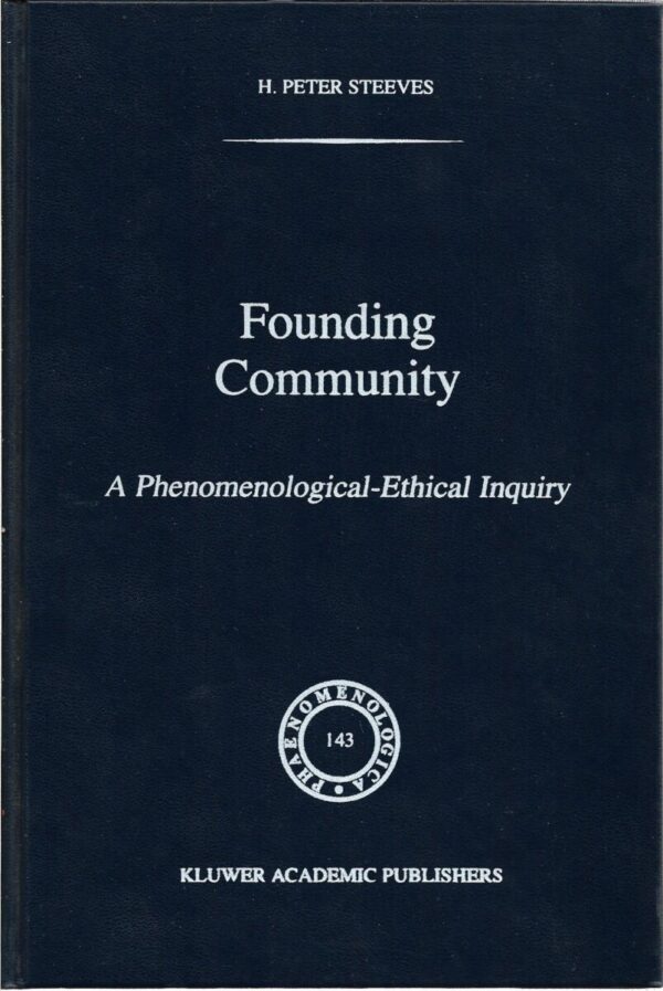 h. peter steeves: founding community, a phenomenological-ethical inquiry