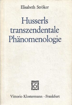elisabeth ströker: husserls transzendentale phänomenologie
