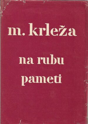 miroslav krleža: na rubu pameti