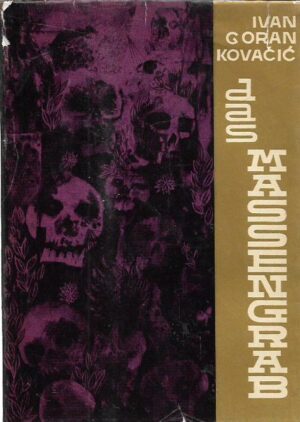 ivan goran kovačić: das massengrab