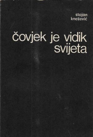stojan knežević: Čovjek je vidik svijeta