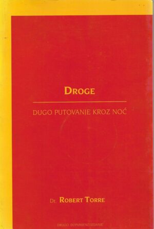 robert torre: droge, dugo putovanje kroz noć