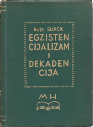 rudi supek: egzistencijalizam i dekadencija
