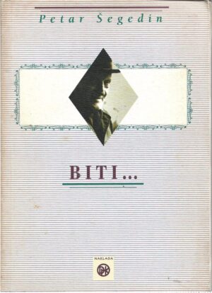 petar Šegedin: biti...