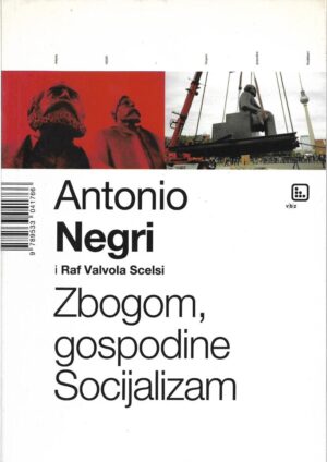 antonio negri i raf valvola scelsi: zbogom, gospodine socijalizam