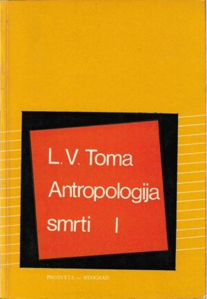 louis-vincent thomas: antropologija smrti (i-ii)