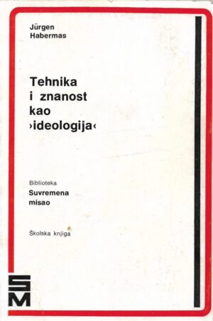jürgen habermas: tehnika i znanost kao ideologija