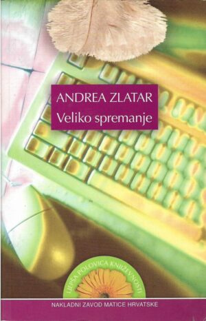 andrea zlatar: veliko spremanje (zapisi učene domaćice)