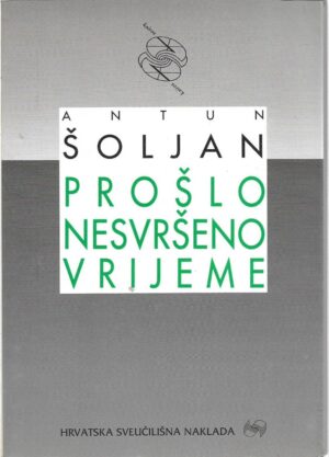 antun Šoljan: prošlo nesvršeno vrijeme