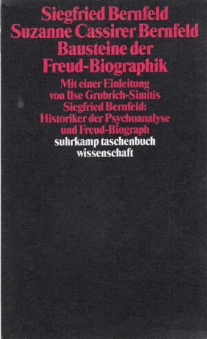 siegfried bernfeld, suzanne cassirer bernfeld (ilse grubrich-simitis, ur.): bausteine der freud-biographik