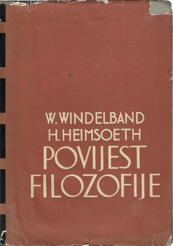 wilhelm windelband: povijest filozofije (sa dodatkom filozofija u 20. stoljeću od heinza heimsoetha, knjiga ii)