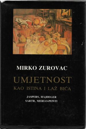 mirko zurovac: umjetnost kao istina i laž bića