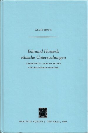 alois roth: edmund husserls ethische untersuchungen