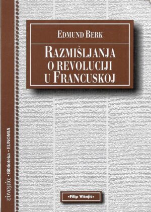 edmund burke: razmišljanja o revoluciji u francuskoj