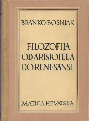 branko bošnjak: filozofija od aristotela do renesanse