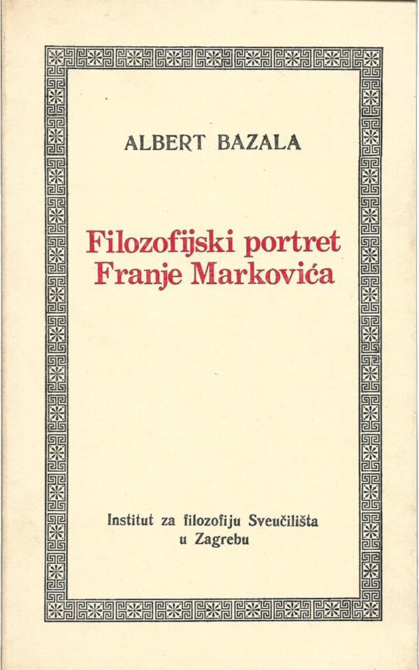 albert bazala: filozofijski portret franje markovića