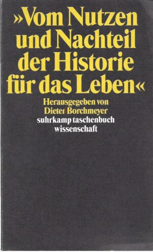 dieter borchmayer: vom nutzen und nachteil der historie für das leben