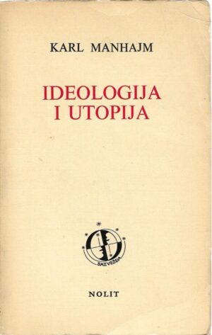 karl mannheim: ideologija i utopija
