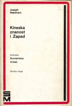 joseph needham: kineska znanost i zapad