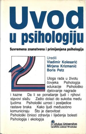vladimir kolesarić, mirjana krizmanić, boris petz (ur.): uvod u psihologiju (suvremena znanstvena i primijenjena psihologija)