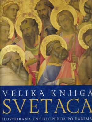 vid jakša opačić (ur.): velika knjiga svetaca (ilustrirana enciklopedija po danima)