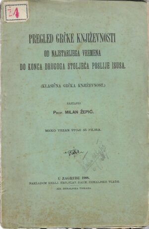 milan Žepić: pregled grčke književnosti - od najstarijega vremena do konca drugoga stoljeća poslije isusa (klasična grčka književnost)