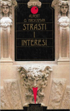 albert o. hirschman: strasti i interesi