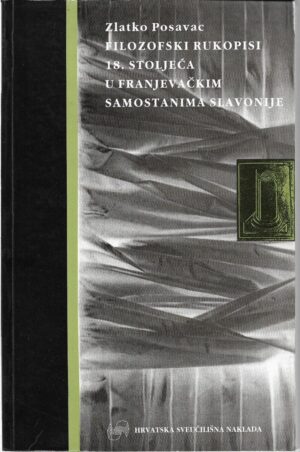 zlatko posavac: filozofski rukopisi 18. stoljeća u franjevačkim samostanima slavonije