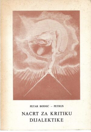 petar bosnić-petrus: nacrt za kritiku dijalektike