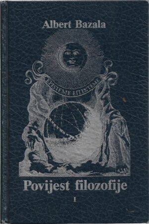 albert bazala: povijest filozofije (1-4)