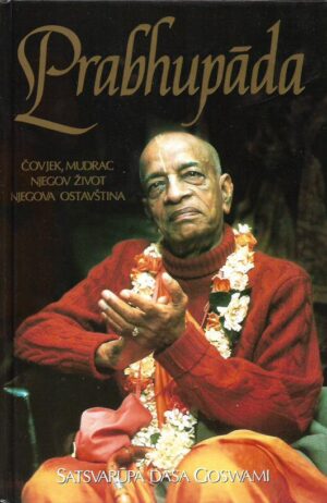 satsvarupa dasa goswami: prabhupada - čovjek, mudrac, njegov život, njegova ostavština