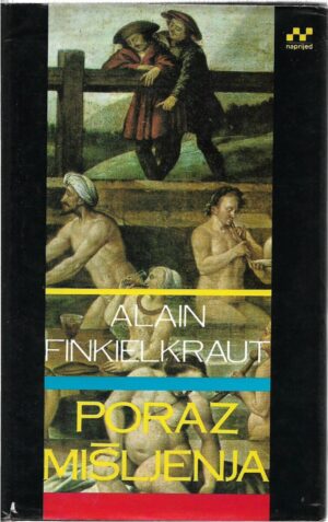 alain finkielkraut: poraz mišljenja