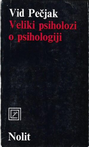 vid pečjak: veliki psiholozi o psihologiji