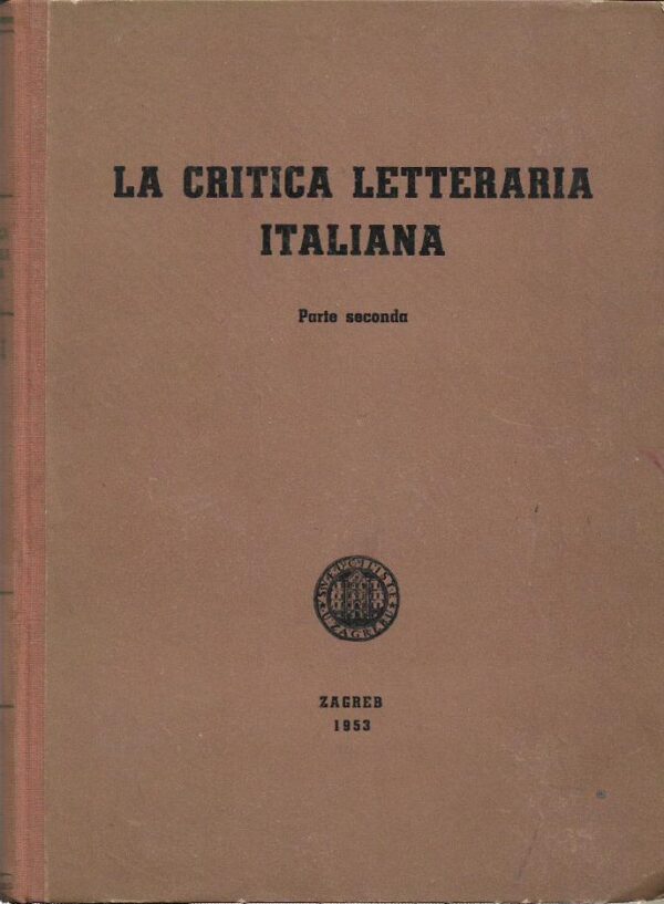 m. deanović, j. jernej, i. frangeš (izbor tekstova): la critica letteraria italiana - izbor iz talijanske književne kritike (1-2)