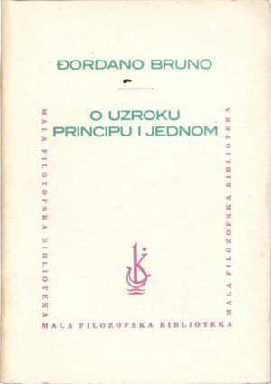 giordano bruno: o uzroku, principu i jednom