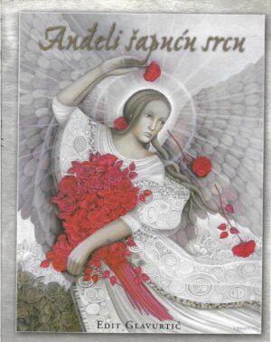edit glavurtić: anđeli šapuću srcu