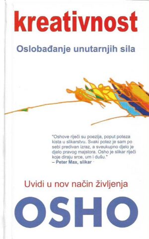 osho (rajneesh): kreativnost - oslobađanje unutarnjih sila (uvidi u nov način življenja)