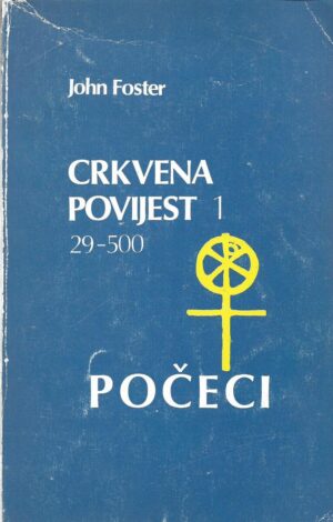 john foster, alan thomson: crkvena povijest (1-3)