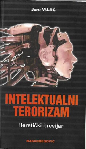 jure vujić: intelektualni terorizam, heretički brevijar