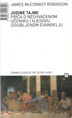 james mcconkey robinson: judine tajne (priča o neshvaćenom učeniku i njegovom izgubljenom evanđelju)