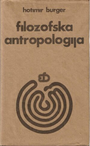 hotimir burger: filozofska antropologija