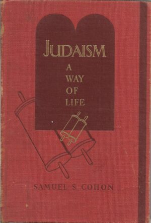samuel s. cohon: judaism - a way of life