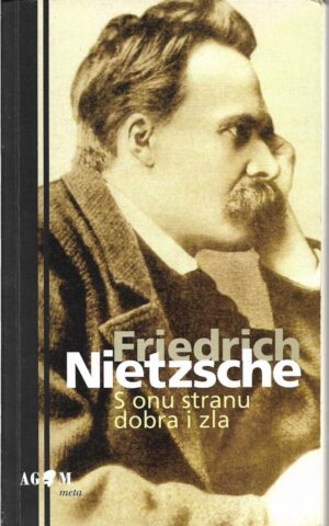 friedrich nietzsche: s onu stranu dobra i zla