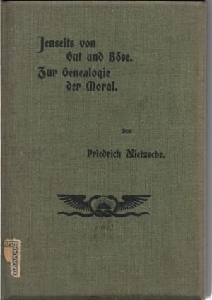 friedrich nietzsche: jenseits von gut und böse, zur genealogie der moral