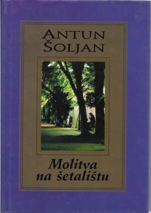 antun Šoljan: molitva na šetalištu