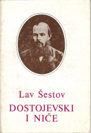 lav Šestov: dostojevski i nietzsche