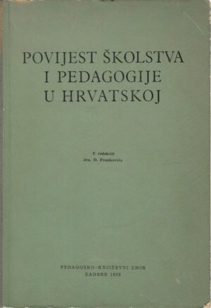 dragutin franković (ur.): povijest školstva i pedagogije u hrvatskoj