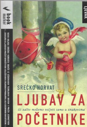 Srećko Horvat: Ljubav za početnike